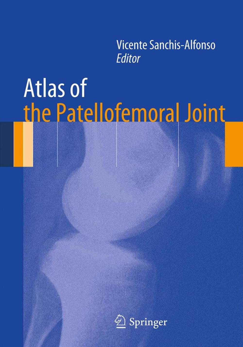 Big bigCover of Atlas of the Patellofemoral Joint