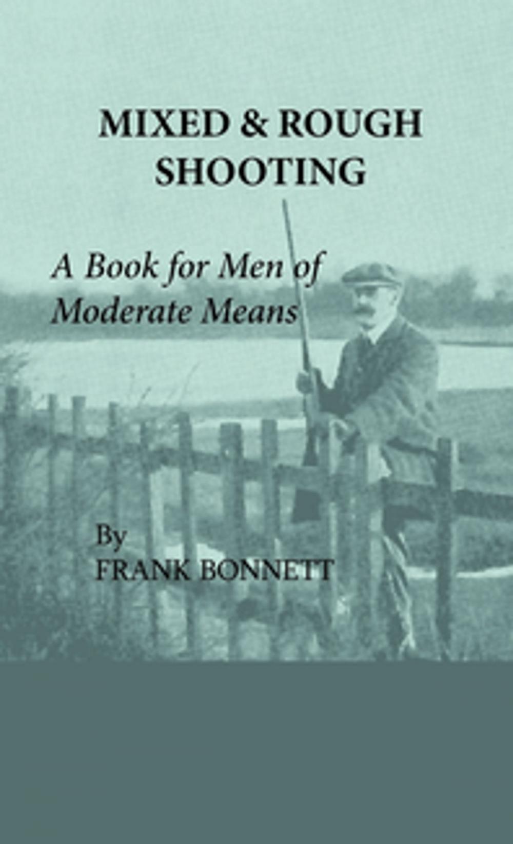 Big bigCover of Mixed And Rough Shooting - A Book For Men Of Moderate Means