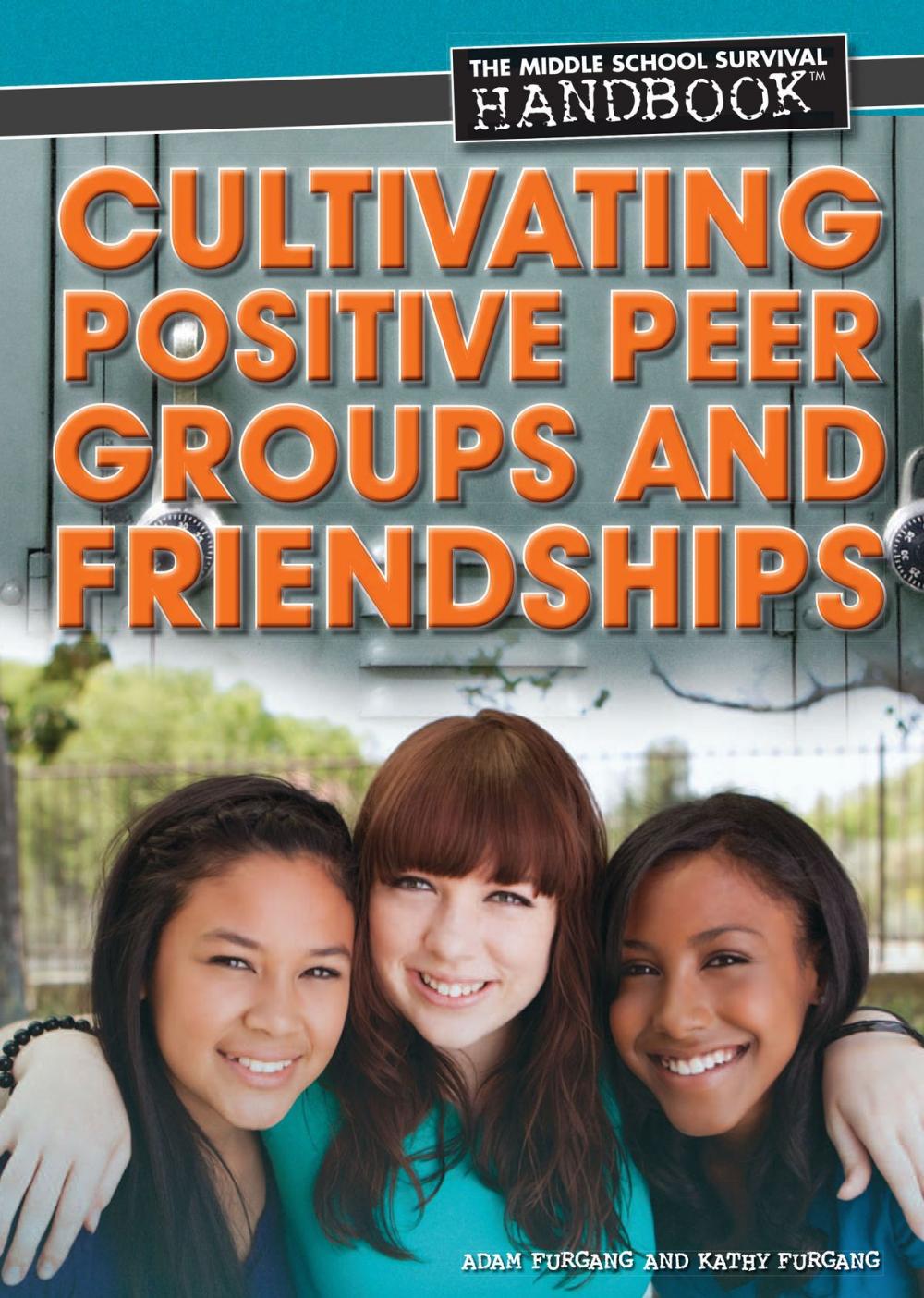 Big bigCover of Cultivating Positive Peer Groups and Friendships