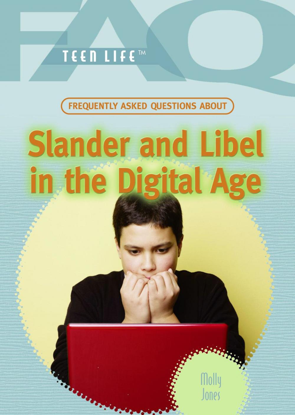 Big bigCover of Frequently Asked Questions About Slander and Libel in the Digital Age