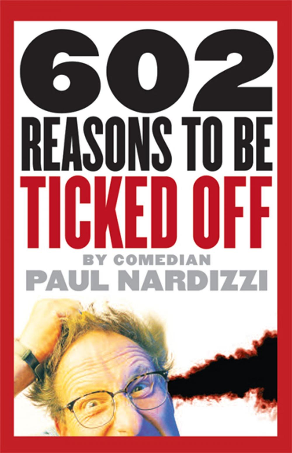 Big bigCover of 602 Reasons to Be Ticked Off