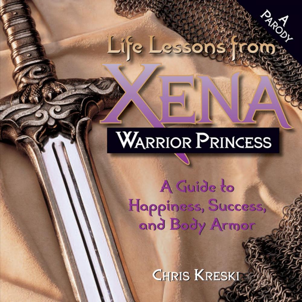 Big bigCover of Life Lessons from Xena Warrior Princess