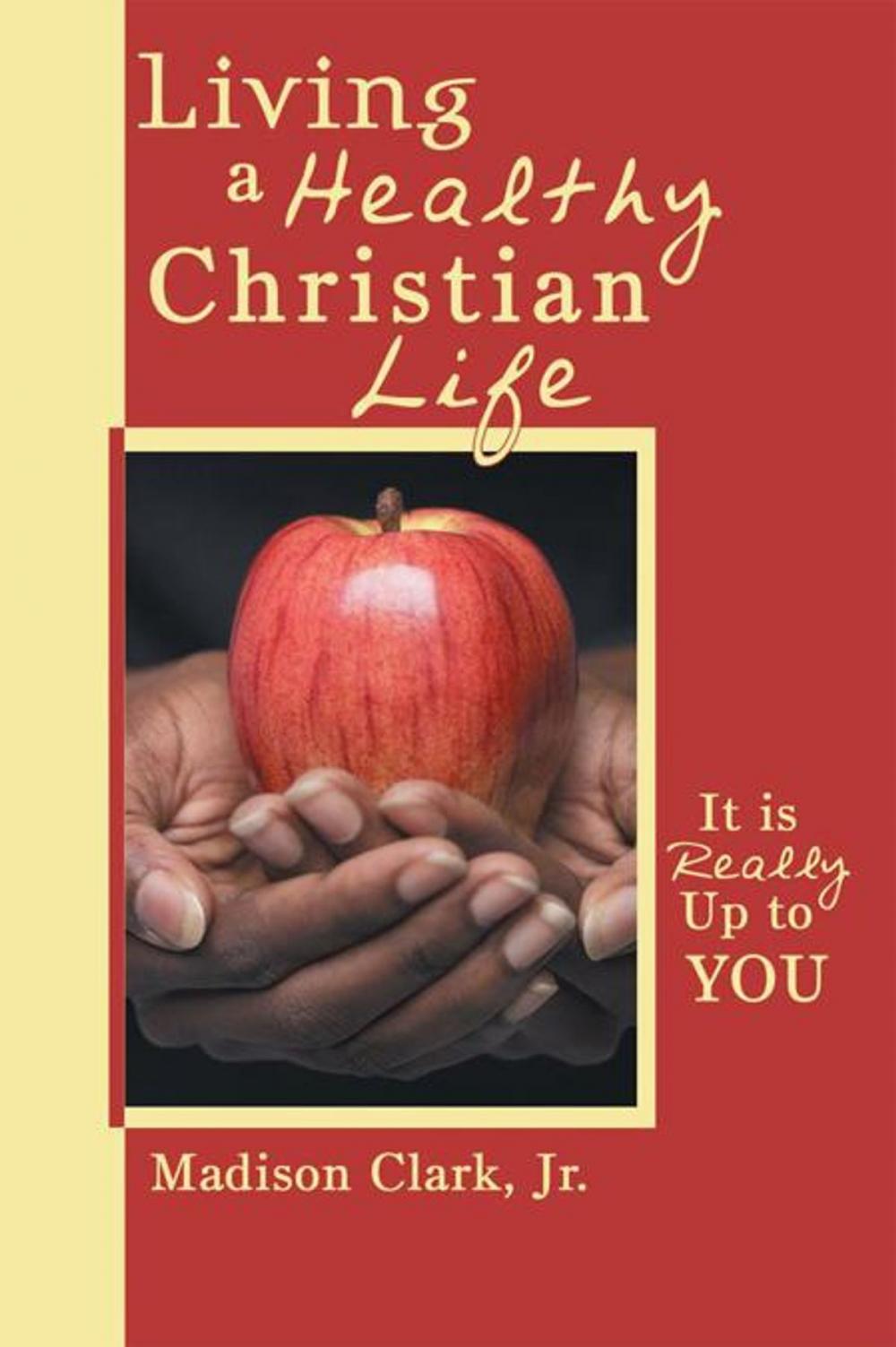 Big bigCover of Living a Healthy Christian Life