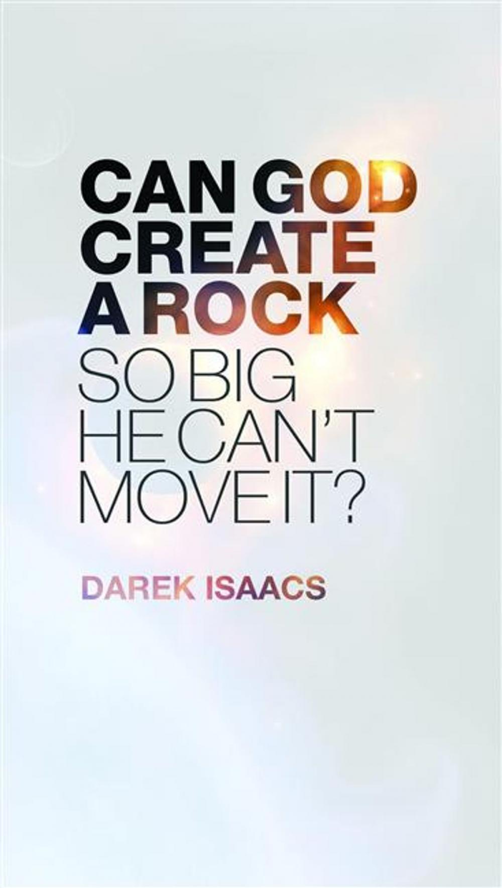 Big bigCover of Can God Create a Rock So Big He Can't Move It?