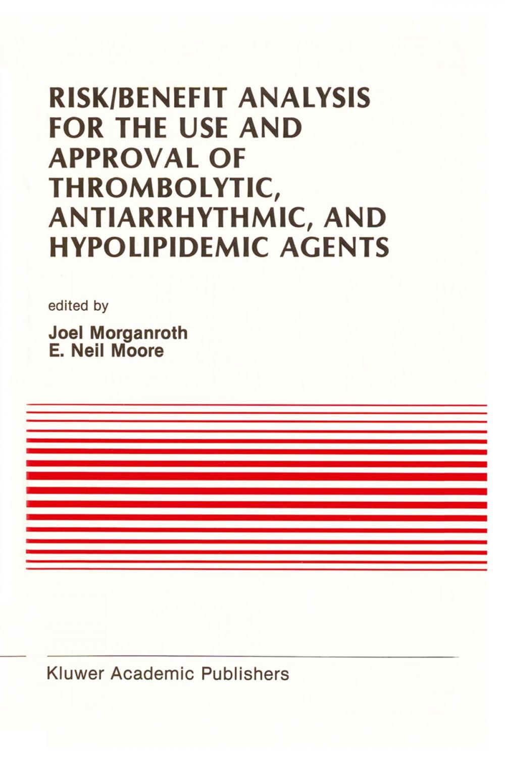 Big bigCover of Risk/Benefit Analysis for the Use and Approval of Thrombolytic, Antiarrhythmic, and Hypolipidemic Agents