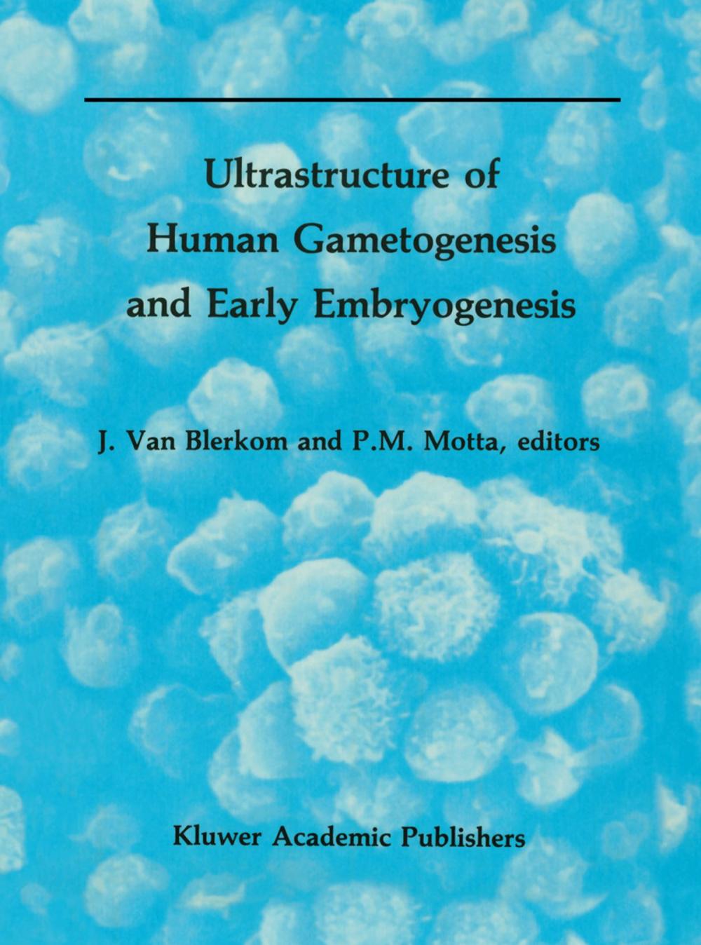 Big bigCover of Ultrastructure of Human Gametogenesis and Early Embryogenesis