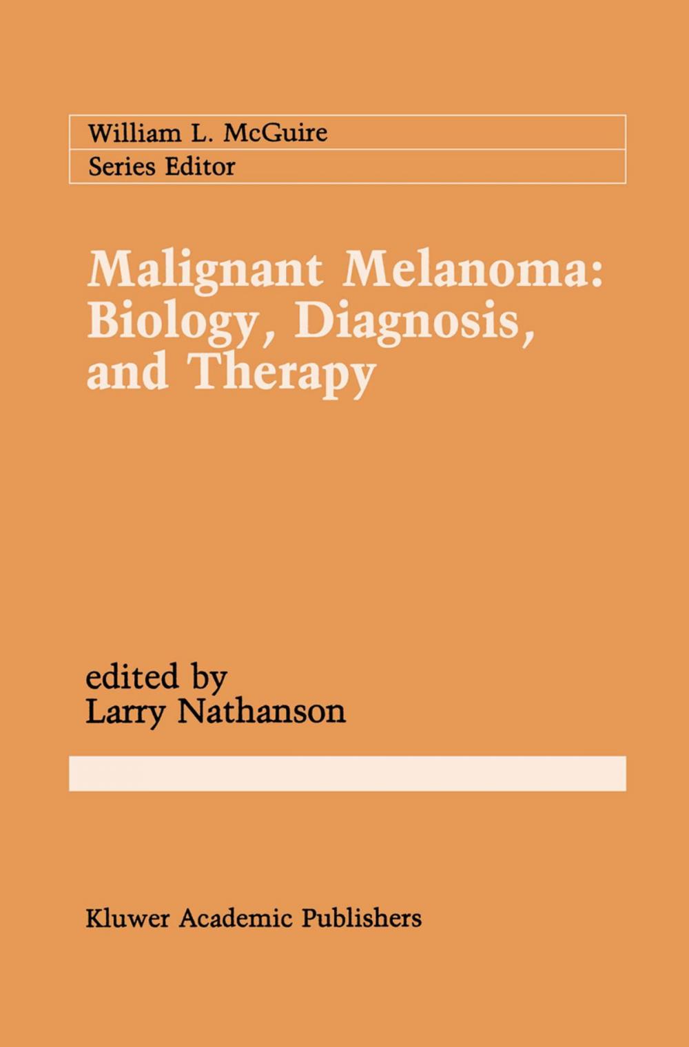 Big bigCover of Malignant Melanoma: Biology, Diagnosis, and Therapy