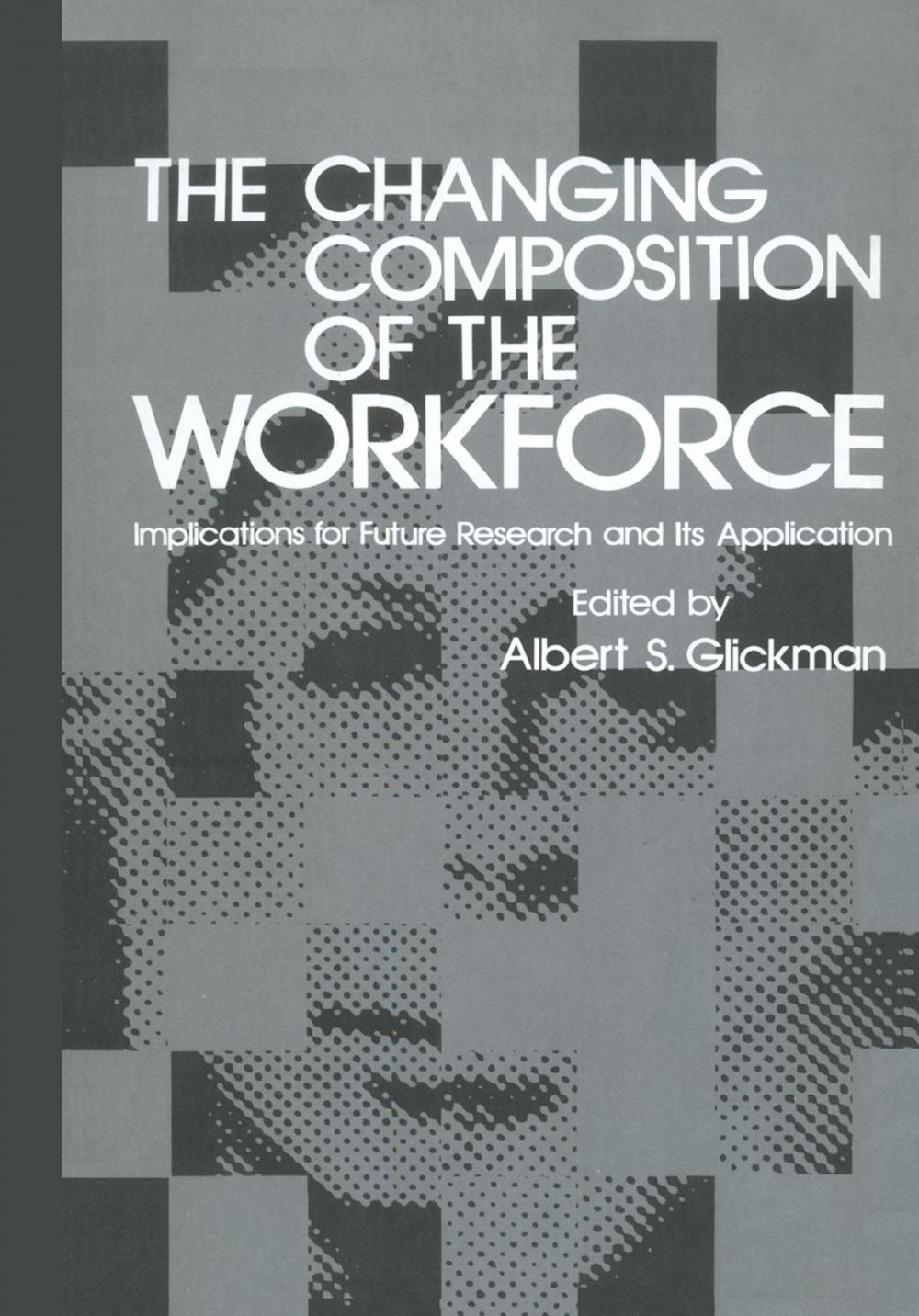 Big bigCover of The Changing Composition of the Workforce