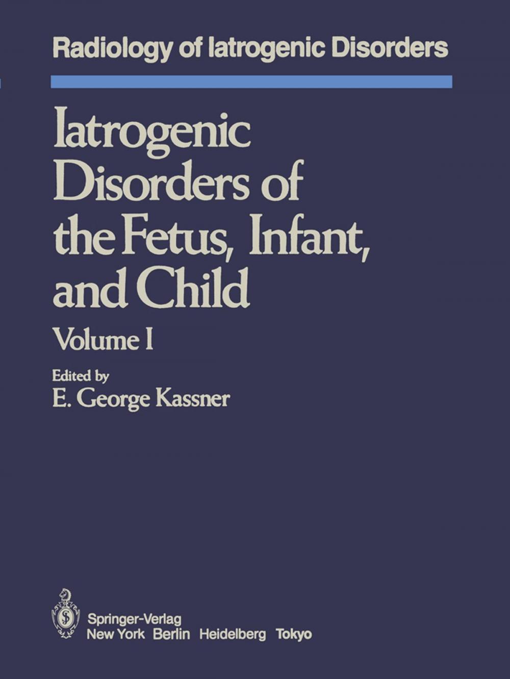 Big bigCover of Iatrogenic Disorders of the Fetus, Infant, and Child