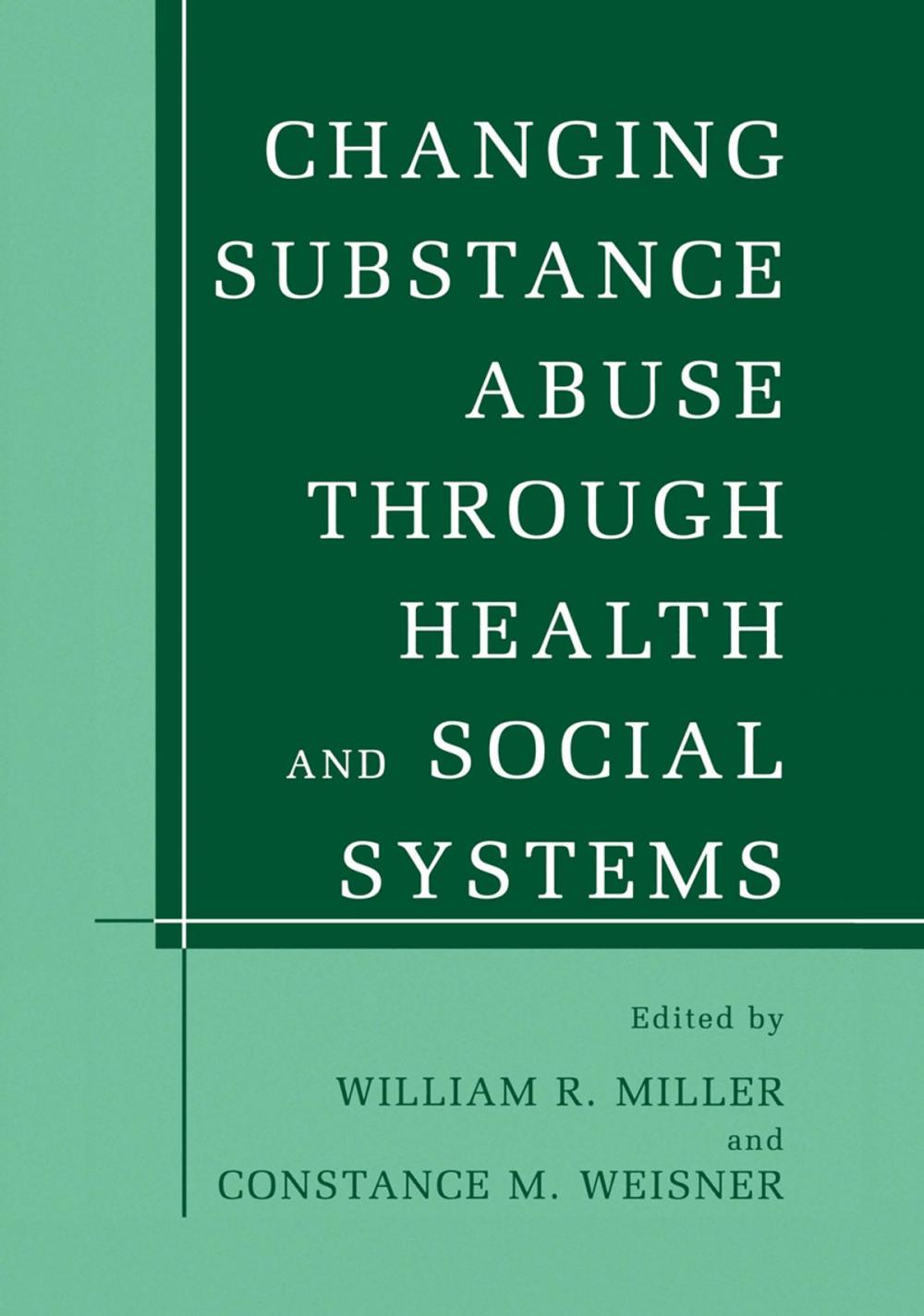 Big bigCover of Changing Substance Abuse Through Health and Social Systems