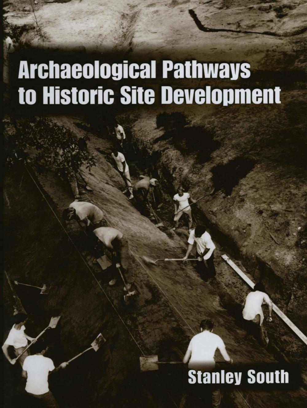 Big bigCover of Archaeological Pathways to Historic Site Development