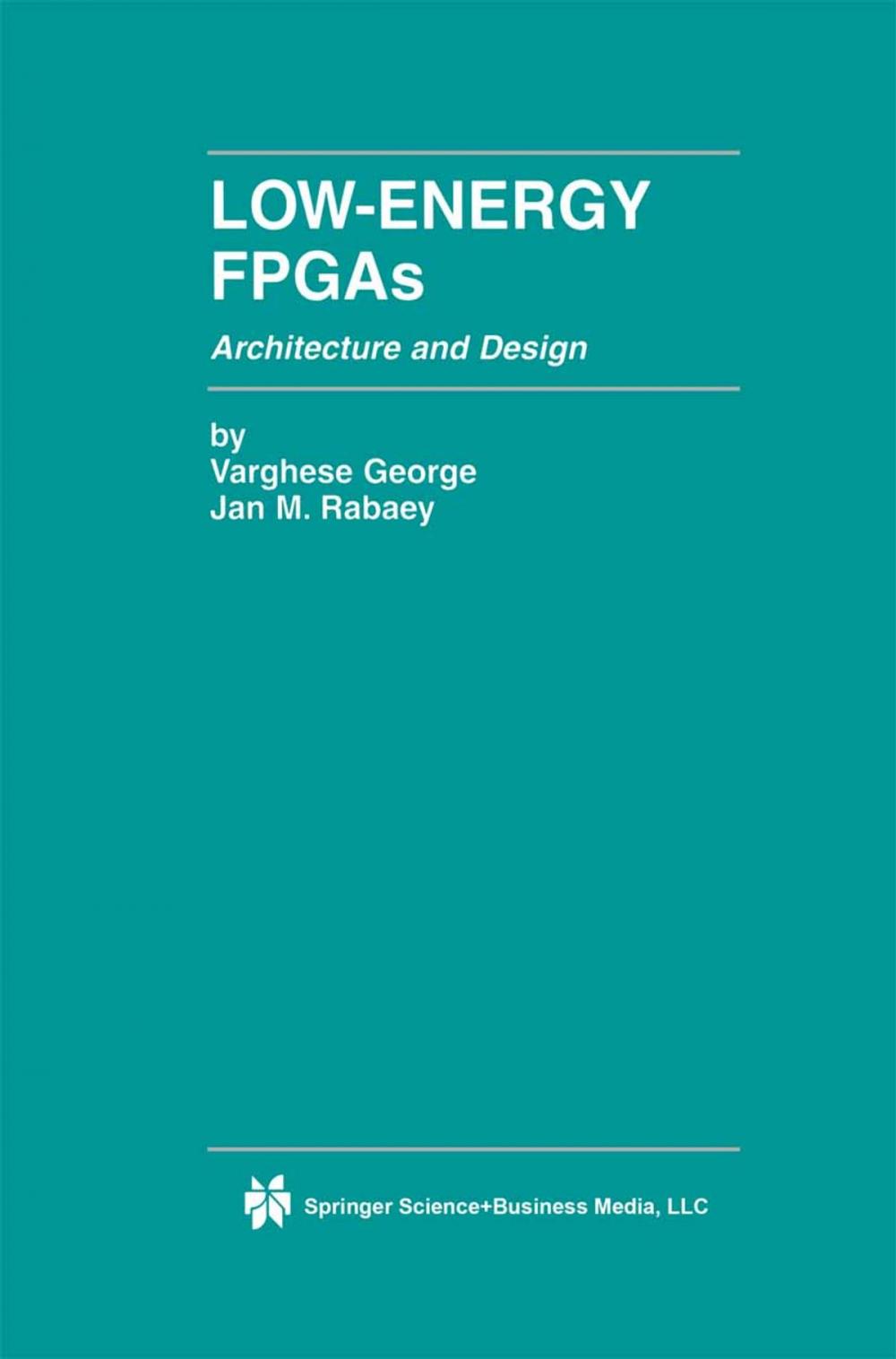 Big bigCover of Low-Energy FPGAs — Architecture and Design