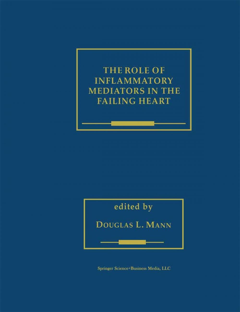 Big bigCover of The Role of Inflammatory Mediators in the Failing Heart