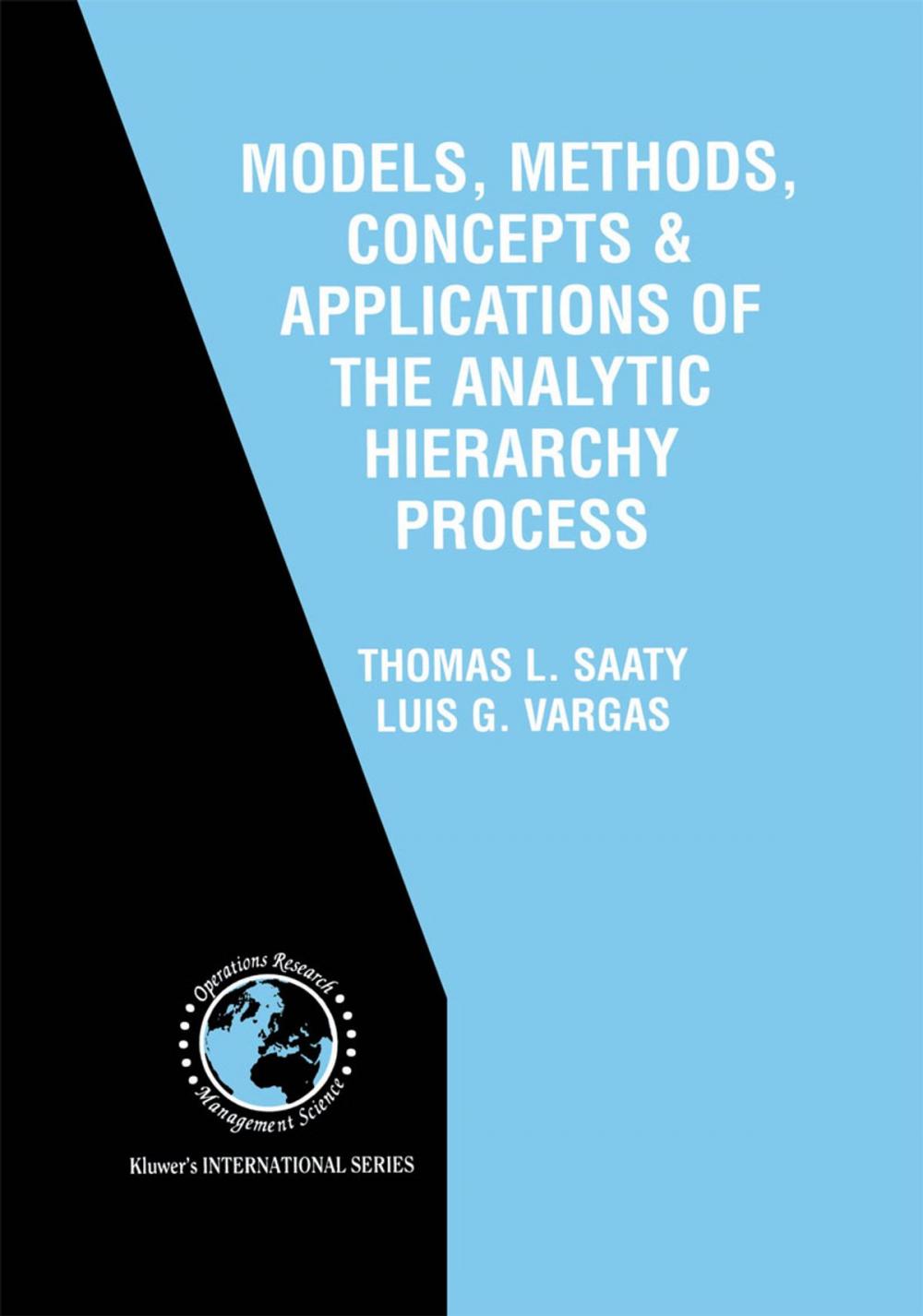 Big bigCover of Models, Methods, Concepts & Applications of the Analytic Hierarchy Process