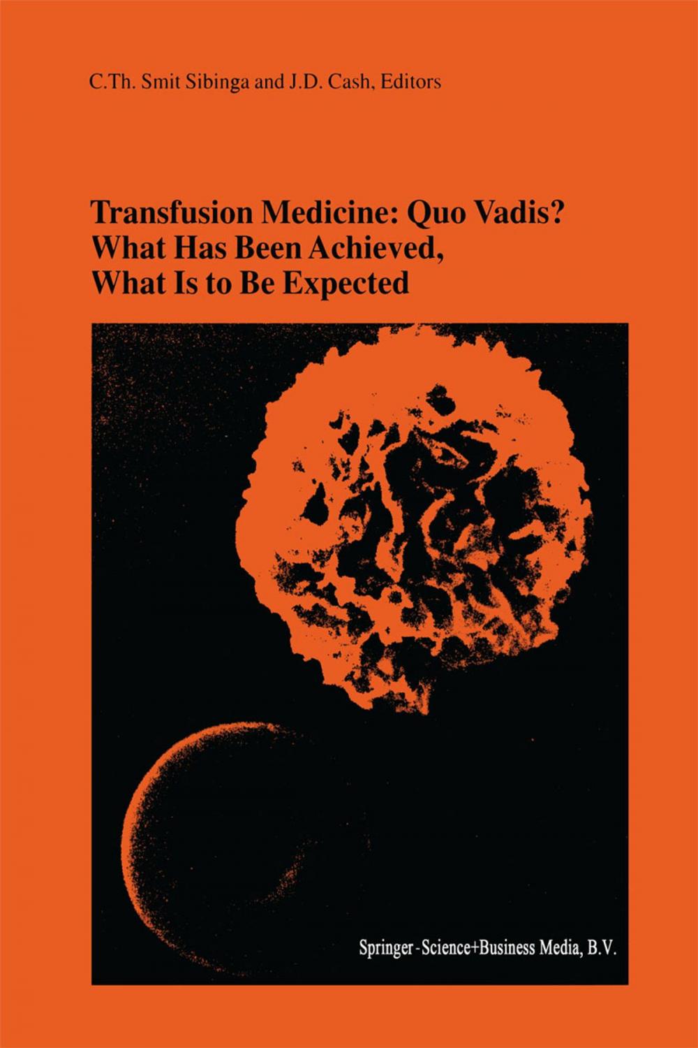 Big bigCover of Transfusion Medicine: Quo Vadis? What Has Been Achieved, What Is to Be Expected