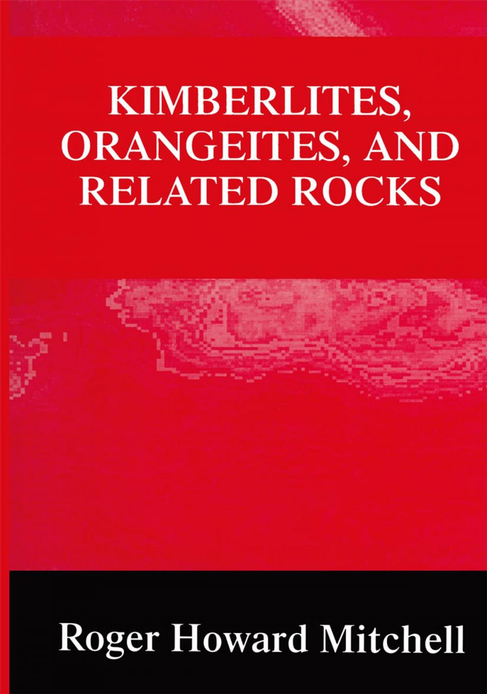 Big bigCover of Kimberlites, Orangeites, and Related Rocks