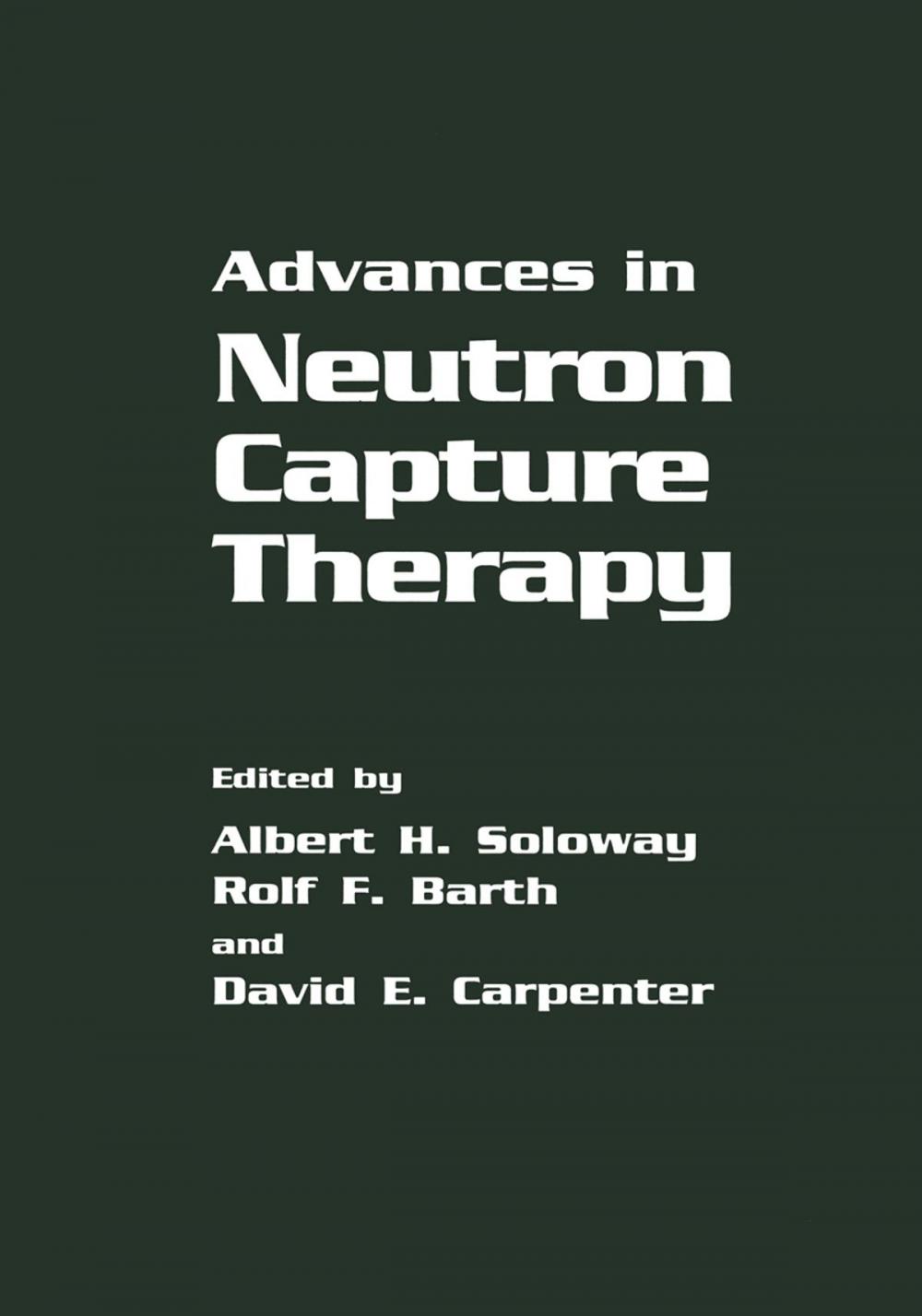 Big bigCover of Advances in Neutron Capture Therapy