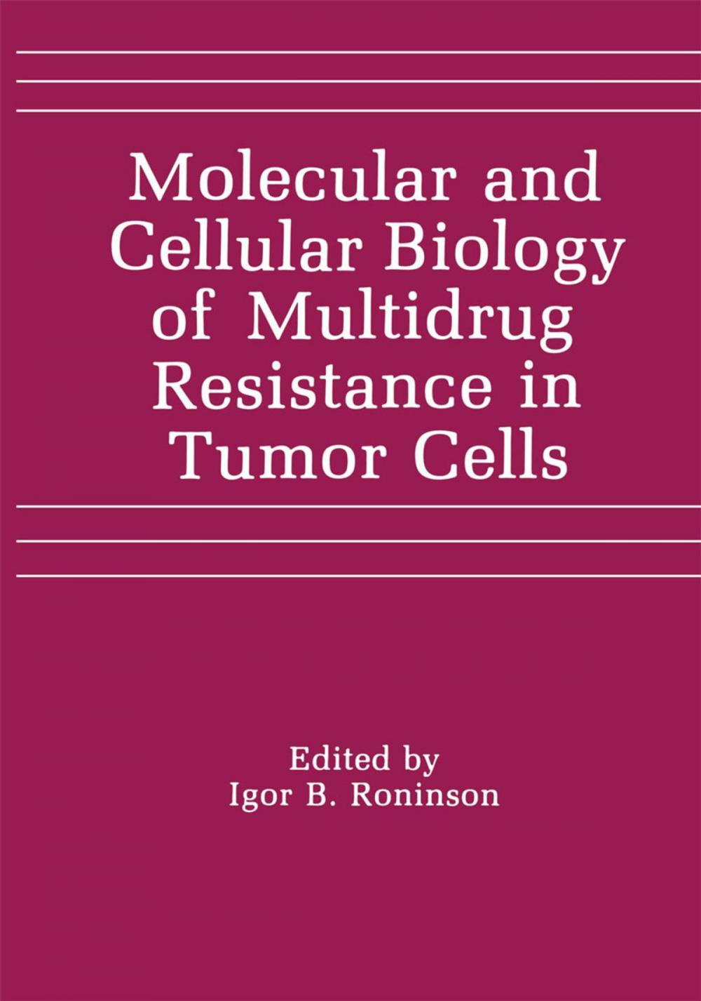 Big bigCover of Molecular and Cellular Biology of Multidrug Resistance in Tumor Cells