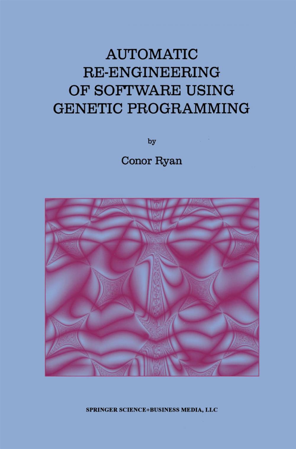 Big bigCover of Automatic Re-engineering of Software Using Genetic Programming