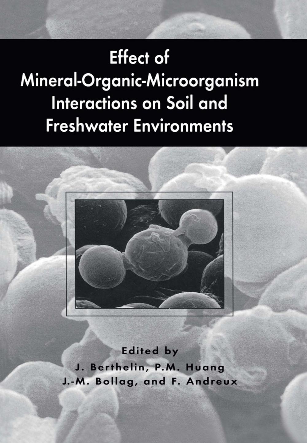 Big bigCover of Effect of Mineral-Organic-Microorganism Interactions on Soil and Freshwater Environments