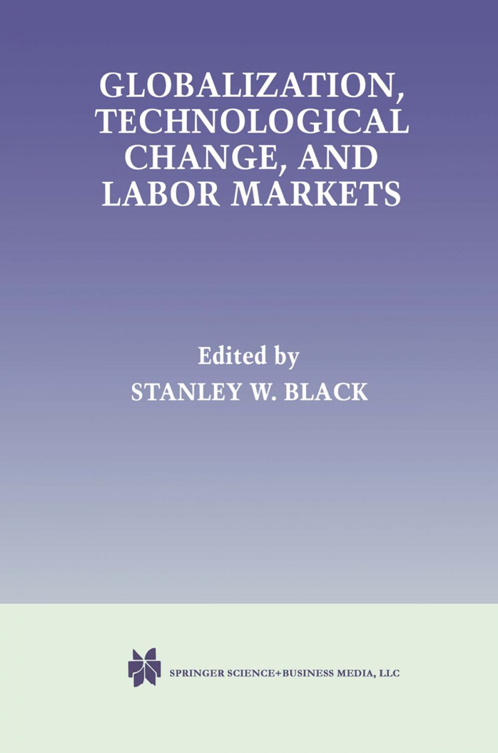 Big bigCover of Globalization, Technological Change, and Labor Markets