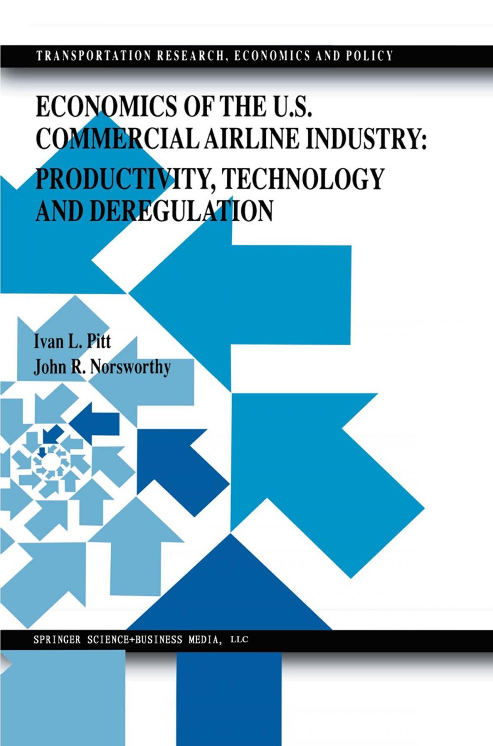 Big bigCover of Economics of the U.S. Commercial Airline Industry: Productivity, Technology and Deregulation