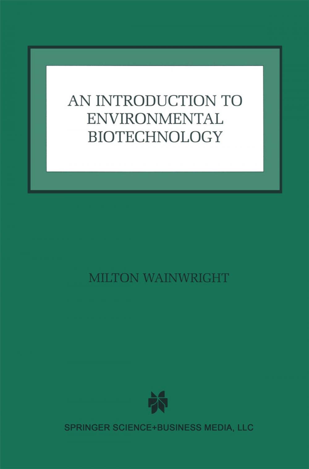 Big bigCover of An Introduction to Environmental Biotechnology