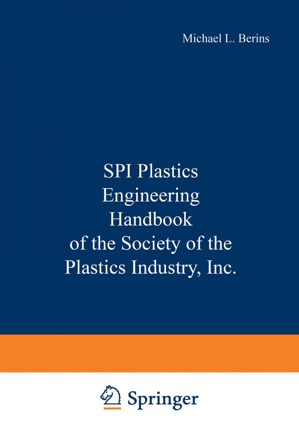 Big bigCover of SPI Plastics Engineering Handbook of the Society of the Plastics Industry, Inc.