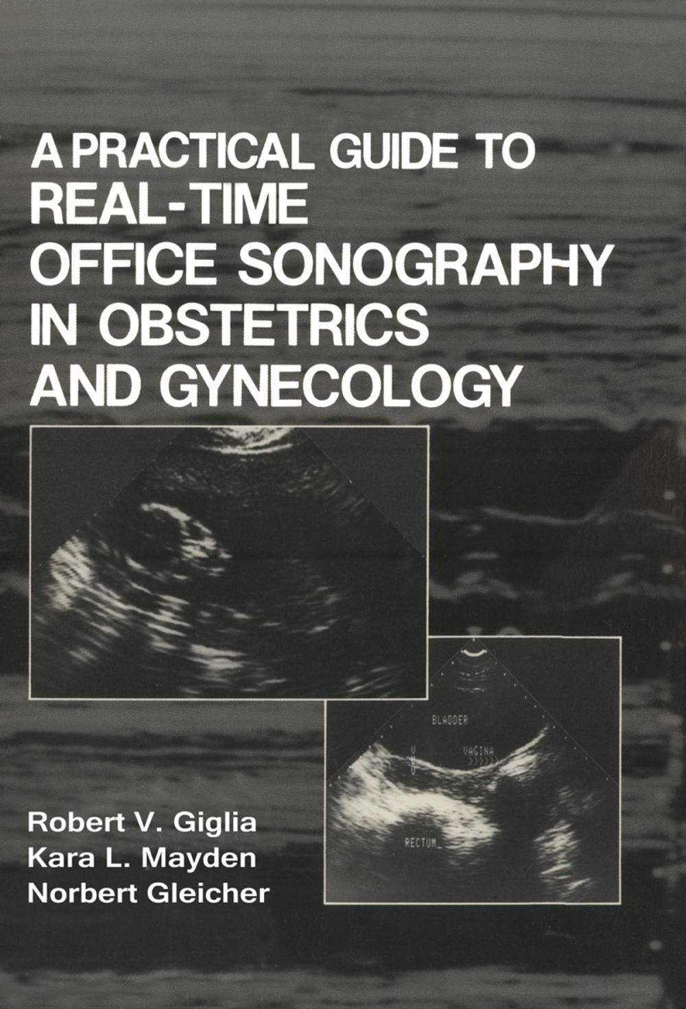 Big bigCover of A Practical Guide to Real-Time Office Sonography in Obstetrics and Gynecology