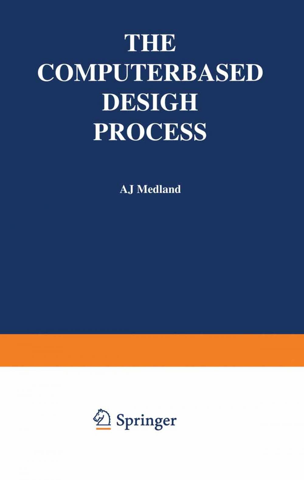 Big bigCover of The Computer-Based Design Process