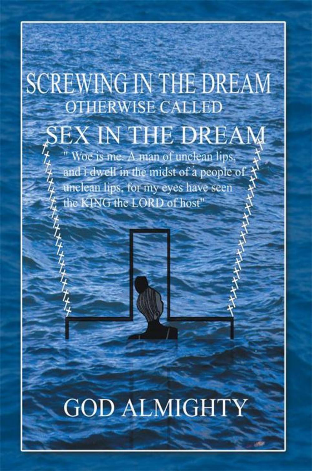 Big bigCover of Screwing in the Dream Otherwise Called Sex in the Dream.