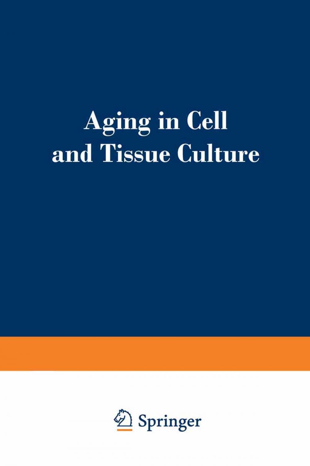 Big bigCover of Aging in Cell and Tissue Culture