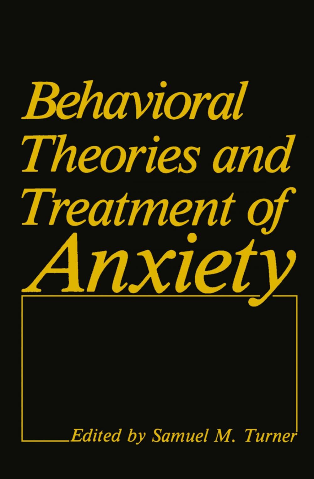 Big bigCover of Behavioral Theories and Treatment of Anxiety