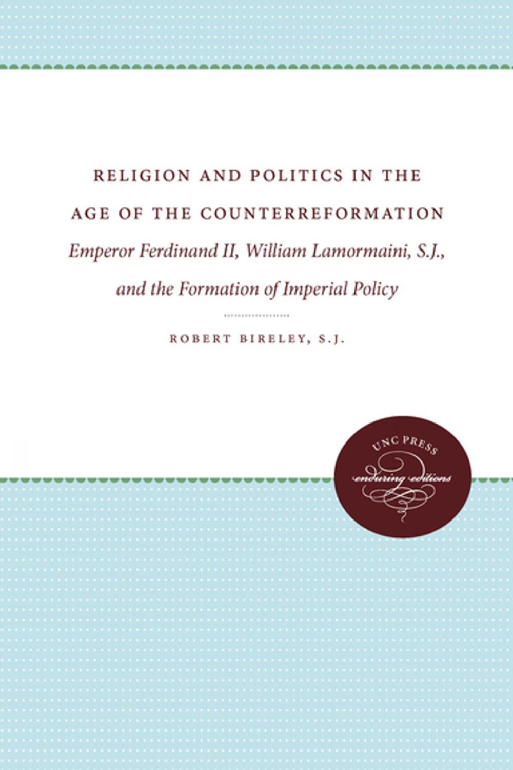 Big bigCover of Religion and Politics in the Age of the Counterreformation