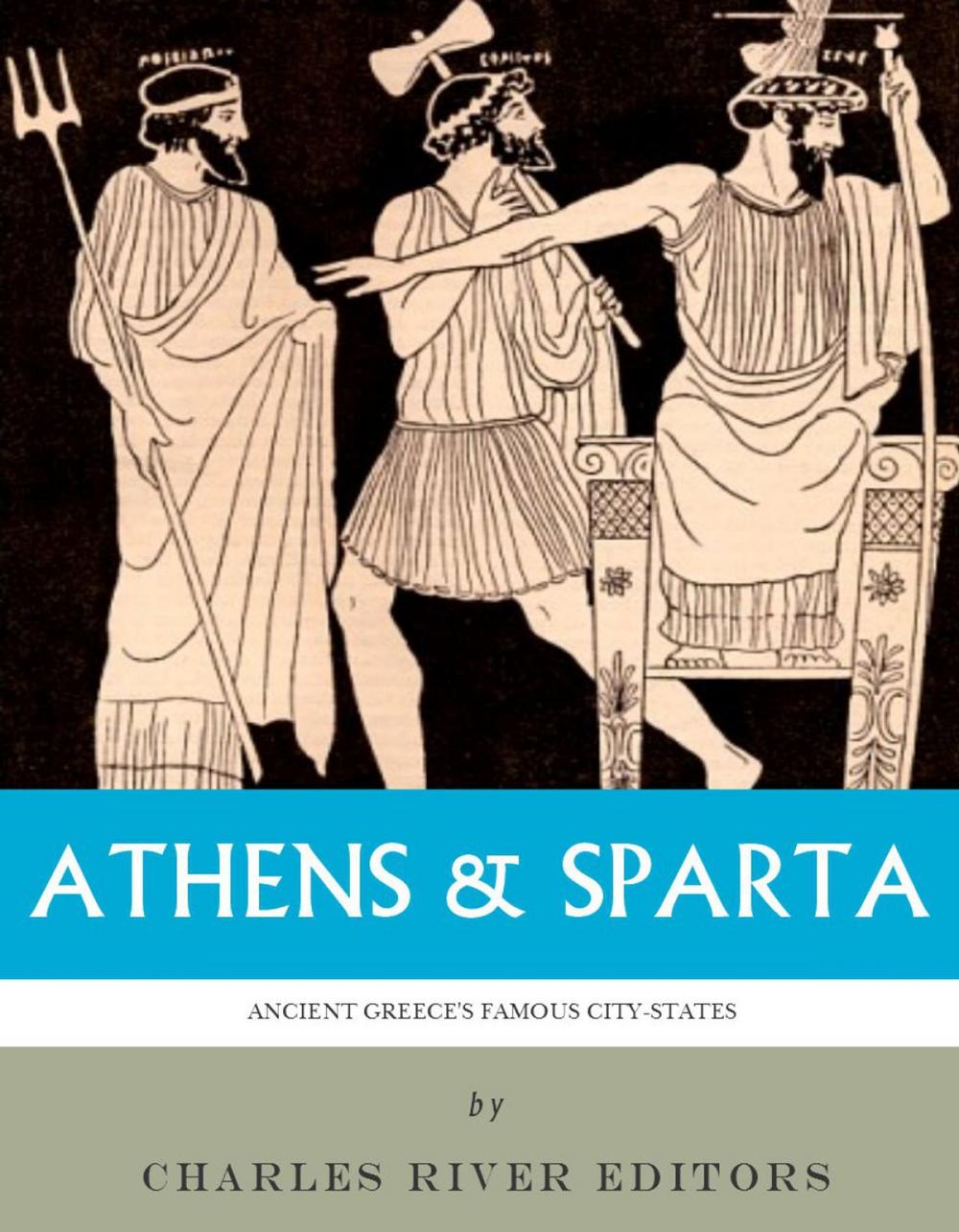 Big bigCover of Athens & Sparta: Ancient Greeces Famous City-States