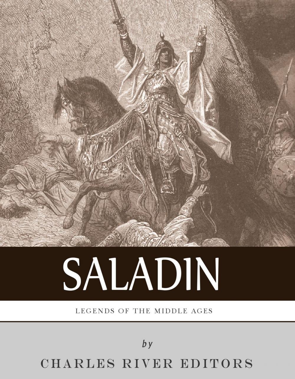 Big bigCover of Legends of the Middle Ages: The Life and Legacy of Saladin