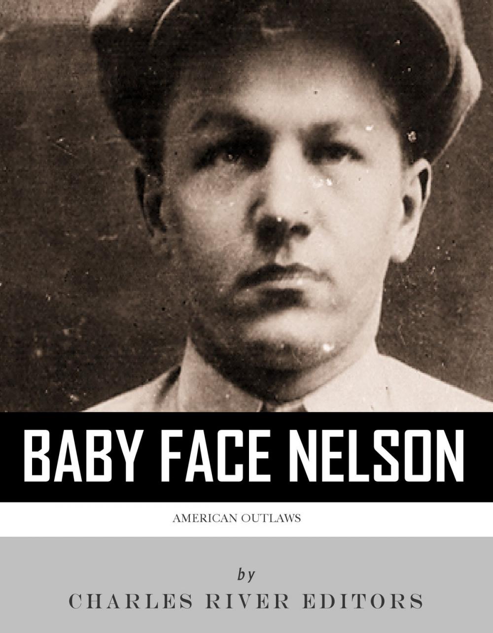 Big bigCover of American Outlaws: The Life and Legacy of Baby Face Nelson