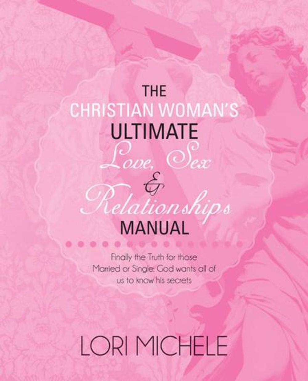 Big bigCover of The Christian Woman’S Ultimate Love, Sex and Relationships Manual