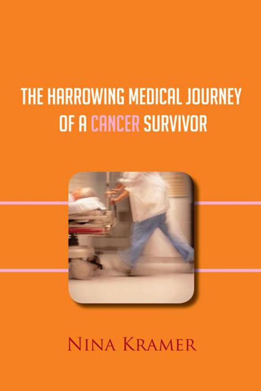 Big bigCover of The Harrowing Medical Journey of a Cancer Survivor