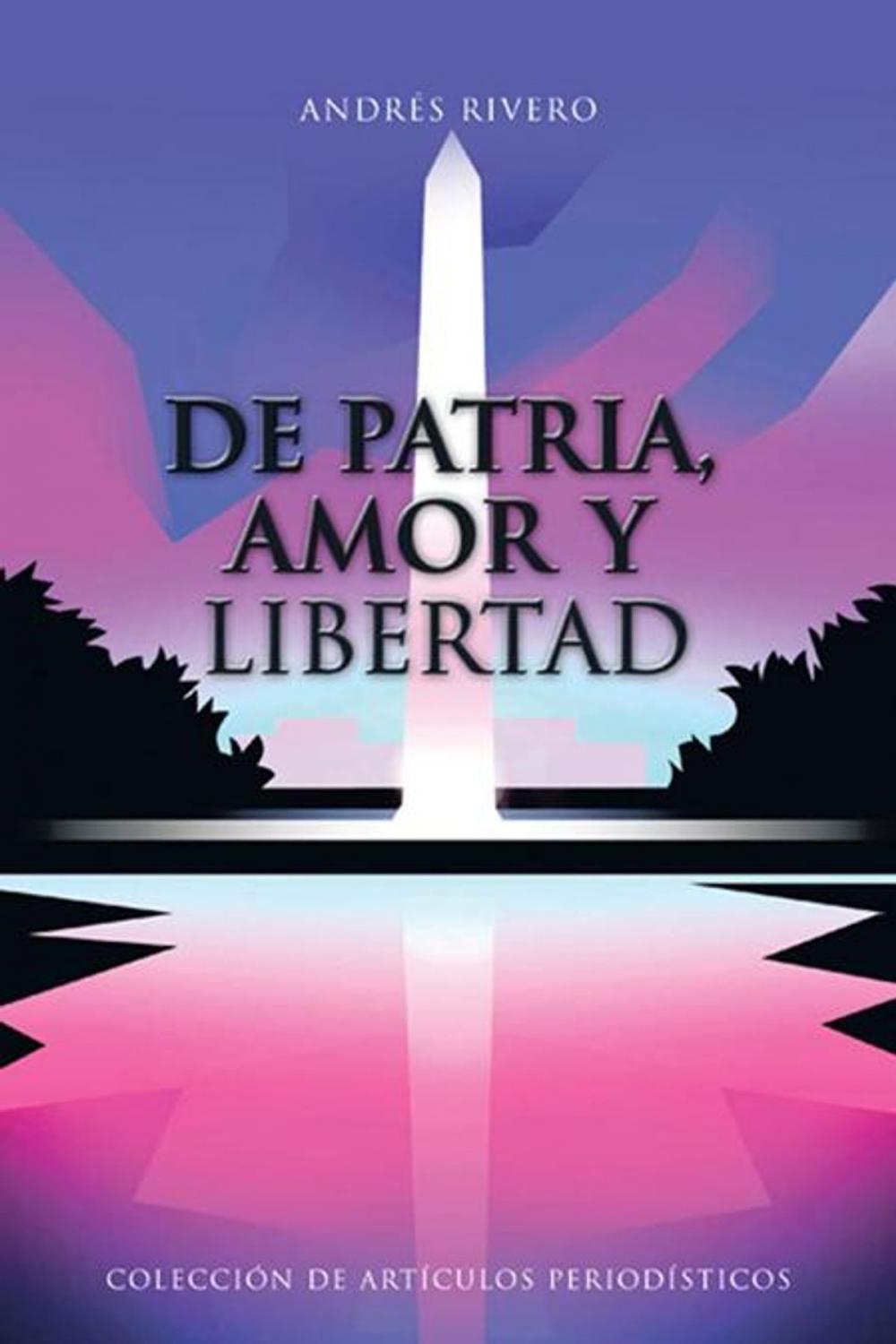 Big bigCover of De Patria, Amor Y Libertad