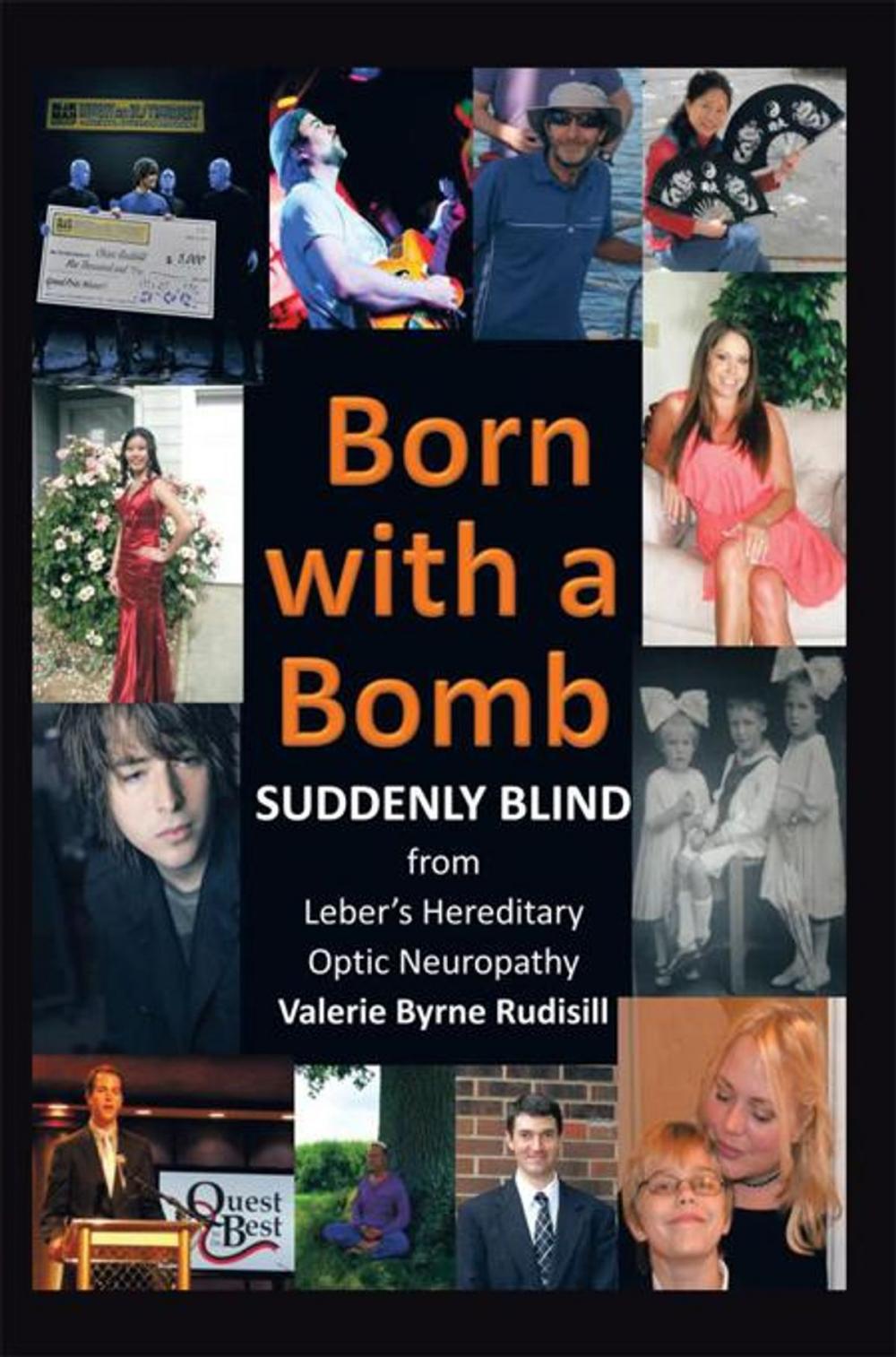 Big bigCover of Born with a Bomb Suddenly Blind from Leber's Hereditary Optic Neuropathy