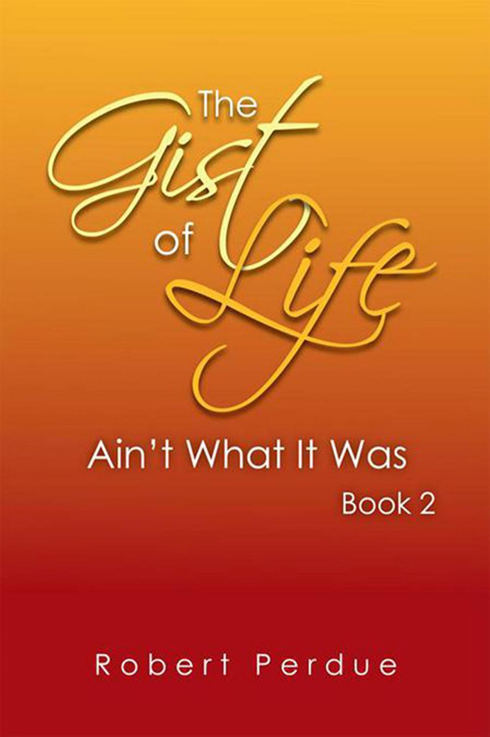 Big bigCover of The Gist of Life Ain’T What It Was Book 2