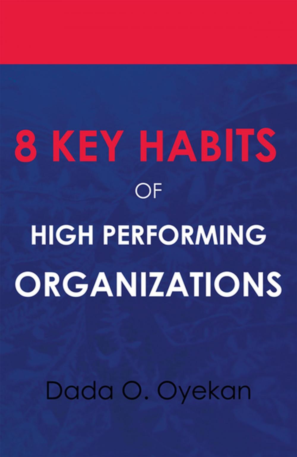 Big bigCover of 8 Key Habits of High Performing Organizations