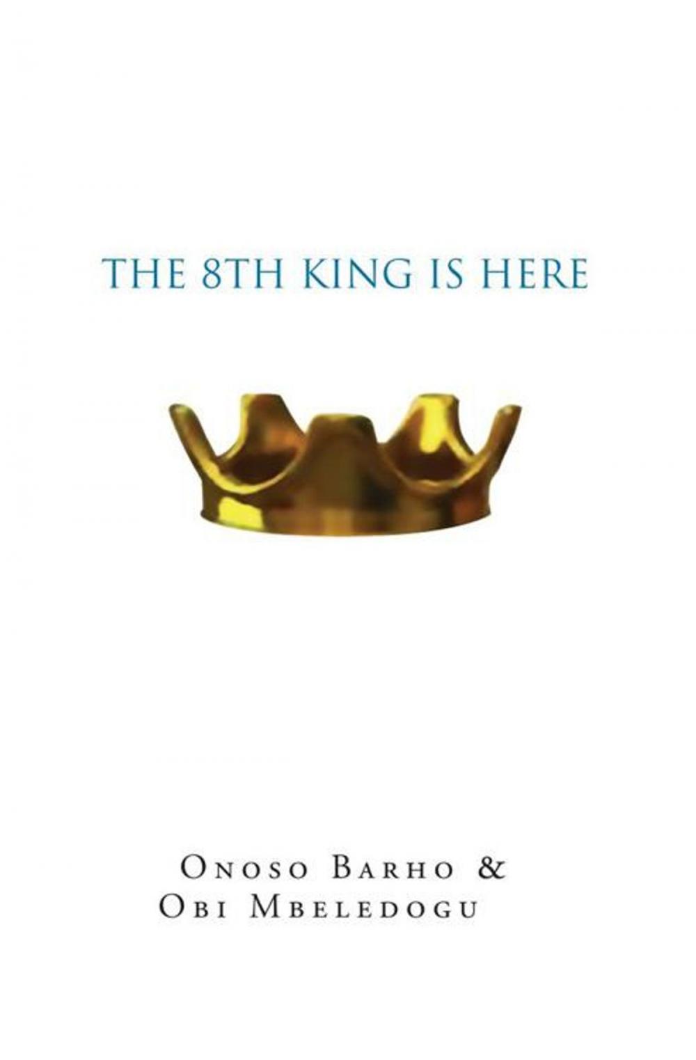 Big bigCover of The 8Th King Is Here