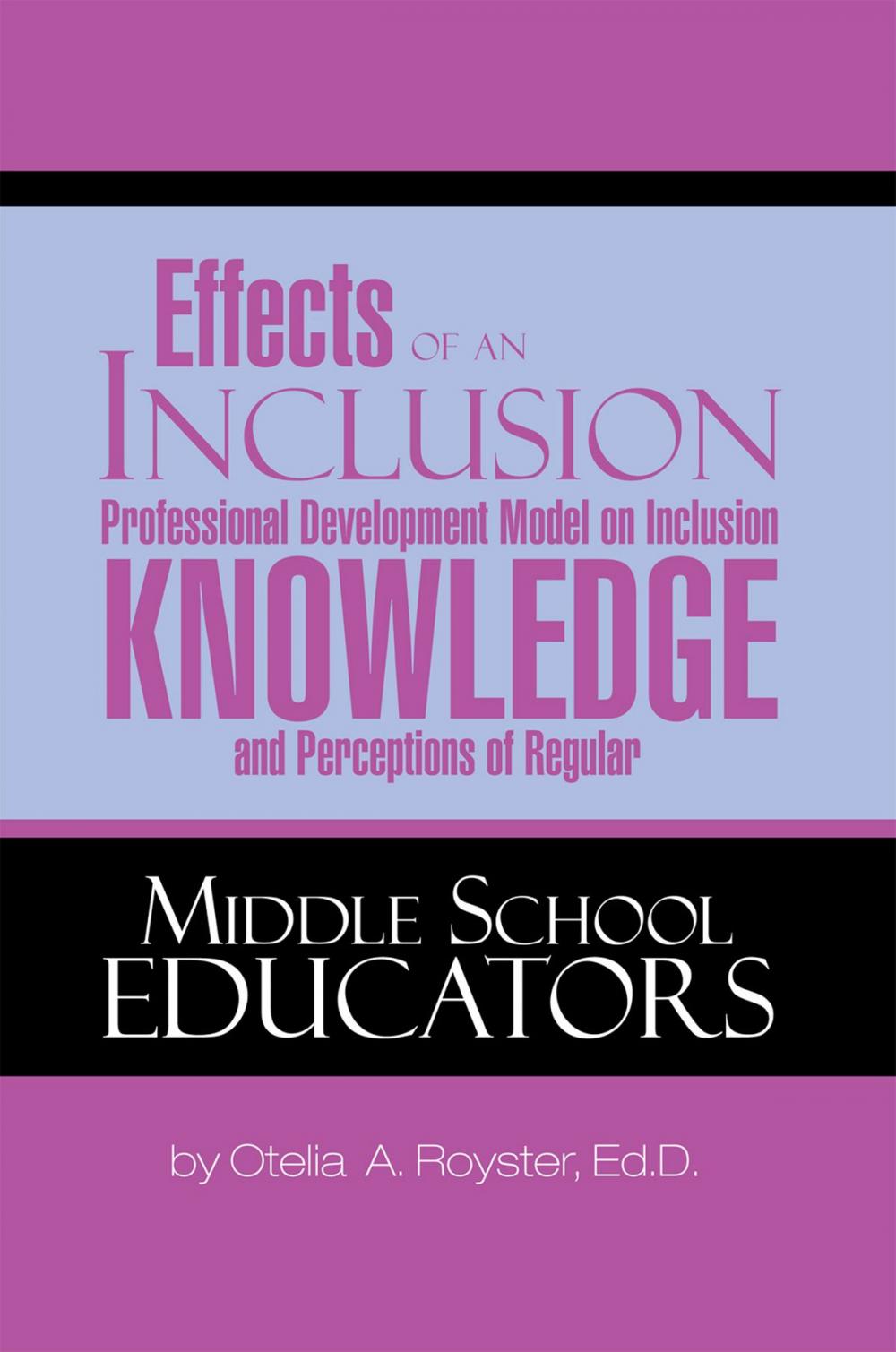 Big bigCover of Effects of an Inclusion Professional Development Model on Inclusion Knowledge and Perceptions of Regular Middle School Educators