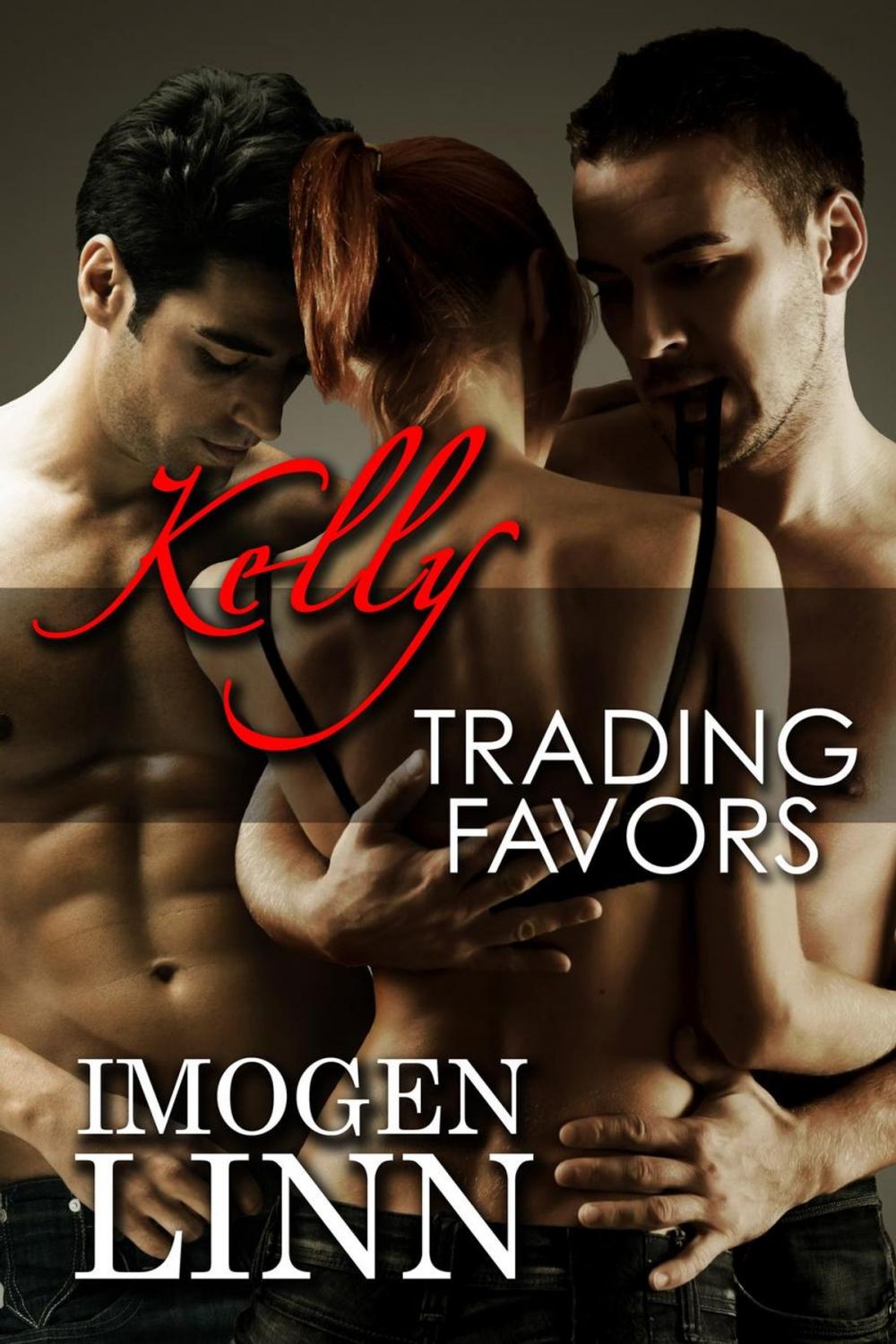 Big bigCover of Kelly, Trading Favors (MFM Menage Erotica)