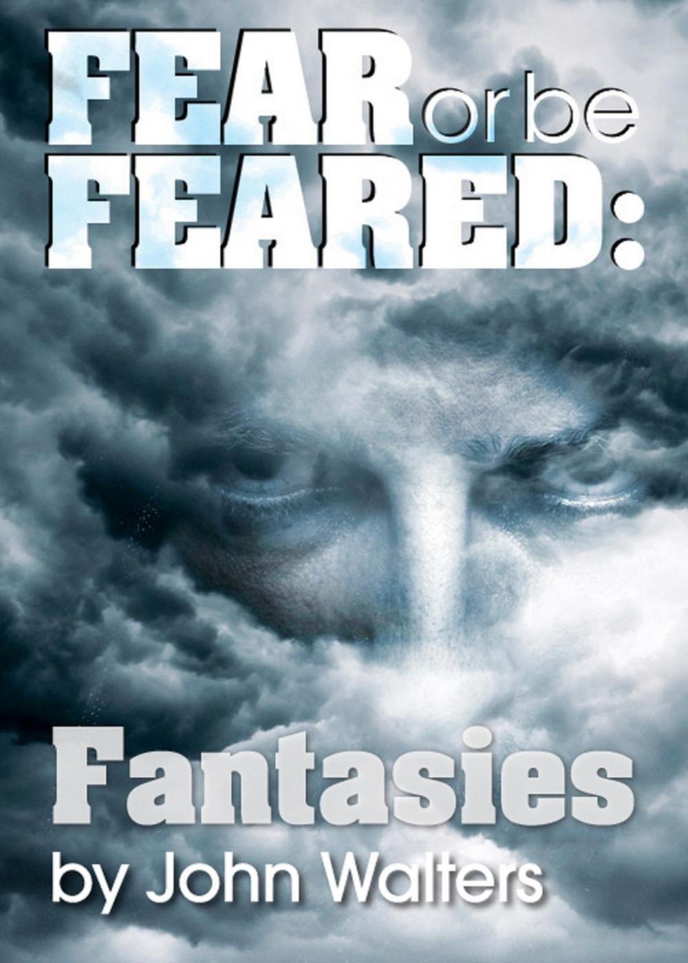 Big bigCover of Fear or Be Feared: Fantasies