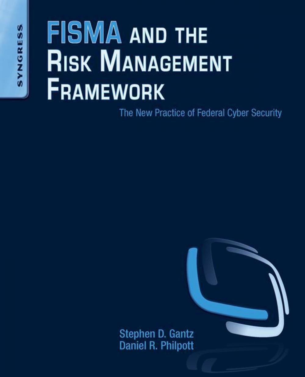 Big bigCover of FISMA and the Risk Management Framework