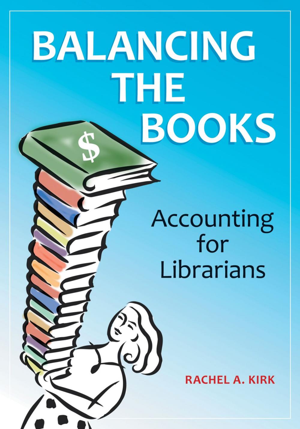 Big bigCover of Balancing the Books: Accounting for Librarians