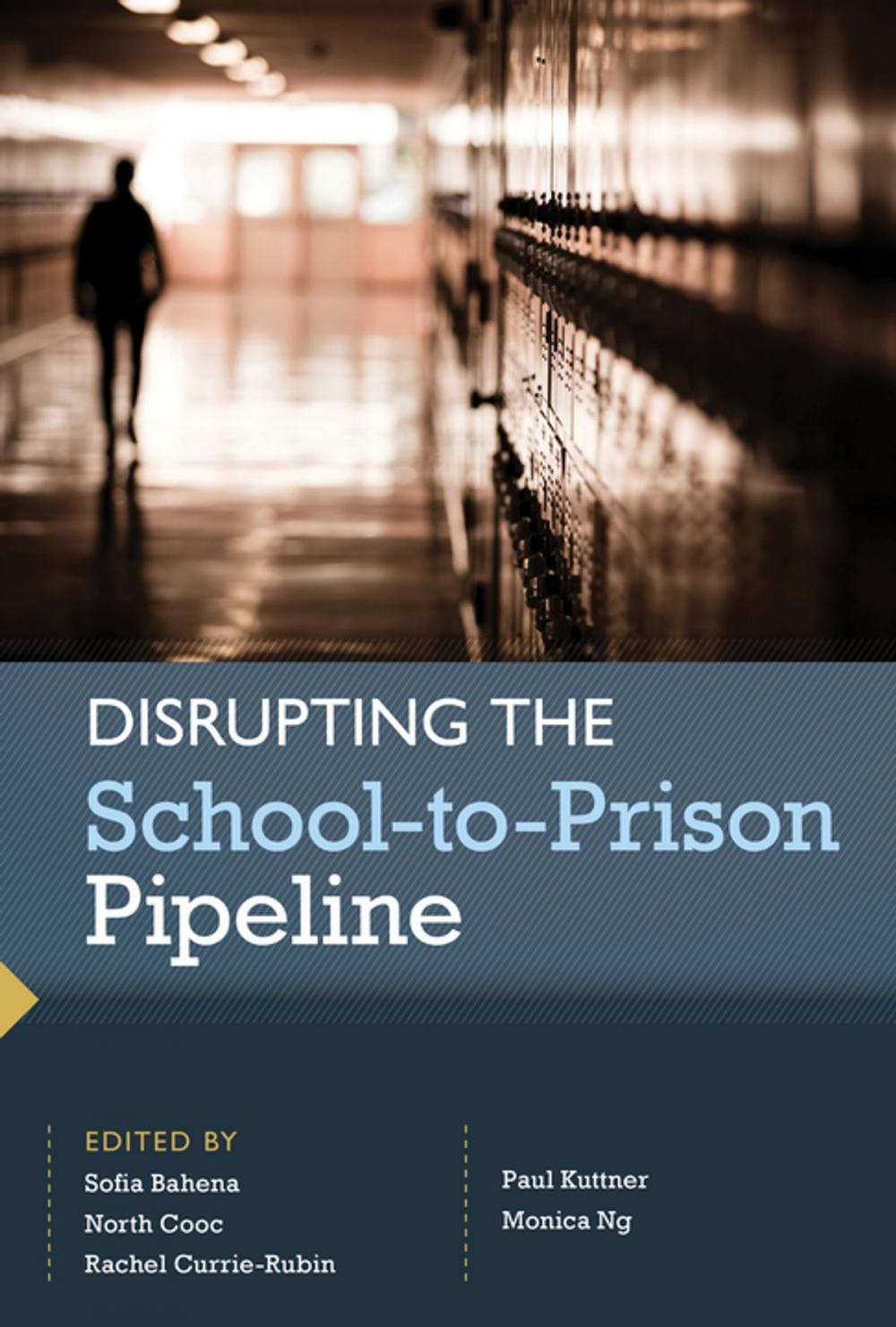 Big bigCover of Disrupting the School-to-Prison Pipeline